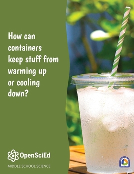 Paperback Open Science Education Unit 6.2 - How Can Containers Keep Stuff from Warming Up or Cooling Down? Book
