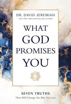 Hardcover What God Promises You: Seven Truths That Will Change the Way You Live Book