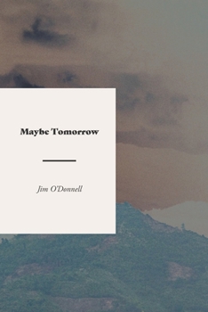 Paperback Maybe Tomorrow: A Novel of the Vietnam War Book