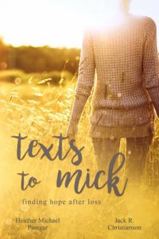 Paperback Texts to Mick finding hope after loss Book