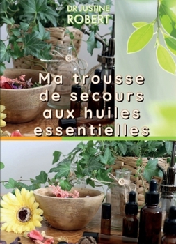 Paperback Ma trousse de secours aux huiles essentielles [French] Book