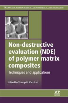 Hardcover Non-Destructive Evaluation (Nde) of Polymer Matrix Composites Book