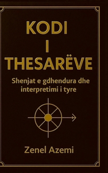 Hardcover Kodi i Thesarëve: Shenjat e gdhendura dhe interpretimi i tyre [Albanian] Book