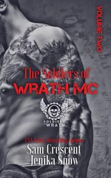 The Soldiers of Wrath MC: Volume Two - Book  of the Soldiers of Wrath MC