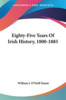 Eighty-Five Years Of Irish History, 1800-1885