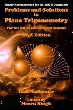 Paperback Problems and Solutions in Plane Trigonometry (LaTeX Edition): For the use of Colleges and Schools Book