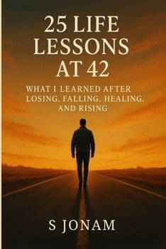 Paperback 25 Life Lessons at 42: What I Learned After Losing, Falling, Healing, and Rising Book