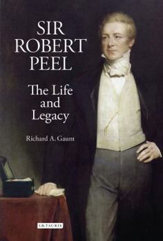Hardcover Sir Robert Peel: The Life and Legacy Book