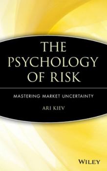 Hardcover The Psychology of Risk: Mastering Market Uncertainty Book
