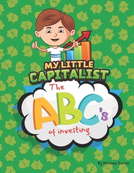 Paperback My Little Capitalist: The ABC's of Investing Book