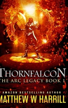 Hardcover Thornfalcon (The ARC Legacy Book 1) Book