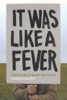 Paperback It Was Like a Fever: Storytelling in Protest and Politics Book