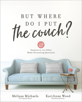 Paperback But Where Do I Put the Couch?: And Answers to 100 Other Home Decorating Questions Book