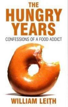 Paperback The Hungry Years: Confessions of a Food Addict Book