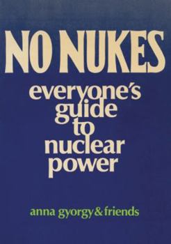 Paperback No Nukes: Everyone's Guide to Nuclear Power Book