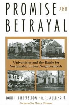 Paperback Promise and Betrayal: Universities and the Battle for Sustainable Urban Neighborhoods Book