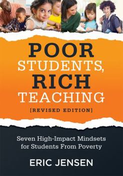 Paperback Poor Students, Rich Teaching: Seven High-Impact Mindsets for Students from Poverty (Using Mindsets in the Classroom to Overcome Student Poverty and Book