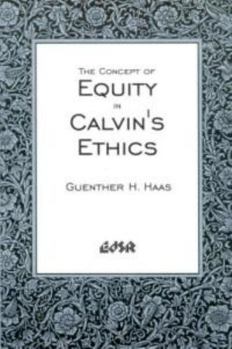 Paperback The Concept of Equity in Calvinâ (Tm)S Ethics Book
