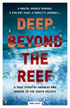 Paperback Deep Beyond the Reef: A True Story of Madness and Murder in South Pacific Book