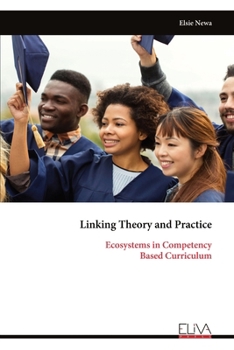 Paperback Linking Theory and Practice: Ecosystems in Competency Based Curriculum Book