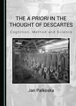 Hardcover The a Priori in the Thought of Descartes: Cognition, Method and Science Book