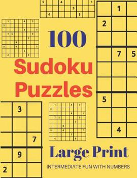 Paperback Sudoku Puzzles 100 Large Print: Fun With Numbers, Intermediate Puzzles [Large Print] Book