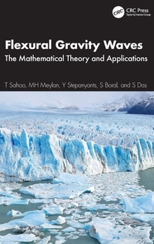 Hardcover Flexural Gravity Waves: The Mathematical Theory and Applications Book