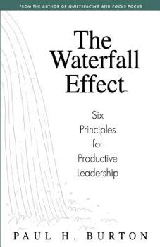 Paperback The Waterfall Effect: Six Principles for Productive Leadership Book