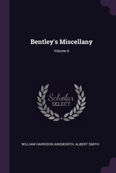 Paperback Bentley's Miscellany; Volume 6 Book