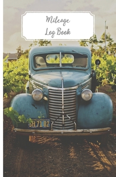 Paperback Mileage Log Book: Keep a record of all your mileage with our easy to use vehicle mileage journal Book