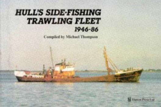 Paperback Hull's Side-fishing Trawling Fleet 1946-1986 Book