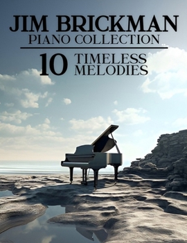 Paperback Jim Brickman Piano Collection: 10 Timeless Melodies Book
