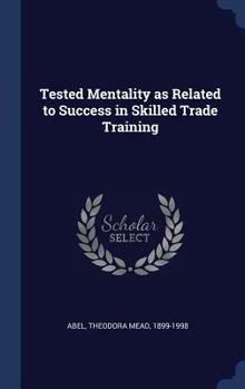 Hardcover Tested Mentality as Related to Success in Skilled Trade Training Book