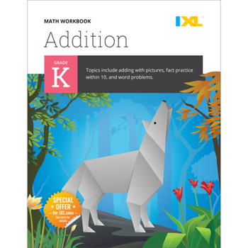 Paperback Kindergarten Addition Workbook (IXL Workbooks) Book