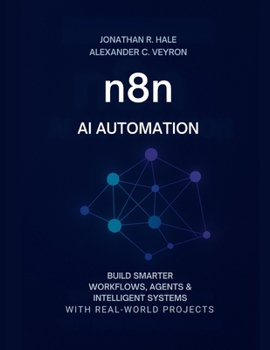 Paperback n8n AI Automation: Build Smarter Workflows, Agents & Intelligent Systems with Real-World Projects Book