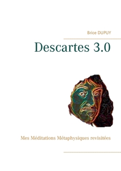Paperback Descartes 3.0: Mes Méditations Métaphysiques revisitées [French] Book