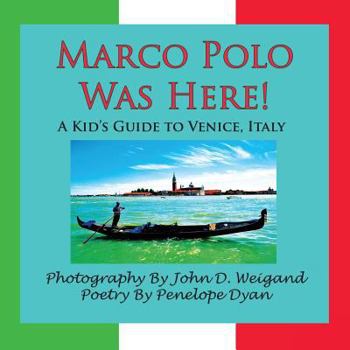 Paperback Marco Polo Was Here! a Kid's Guide to Venice, Italy Book