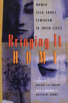 Paperback Bringing It Home: Women Talk about Feminism in Their Lives Book