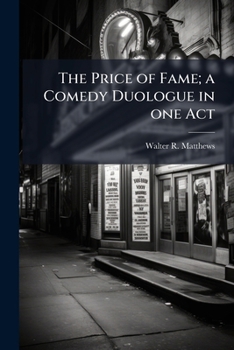 The Price of Fame; A Comedy Duologue in One Act