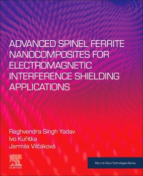 Paperback Advanced Spinel Ferrite Nanocomposites for Electromagnetic Interference Shielding Applications Book