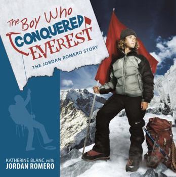 Paperback The Boy Who Conquered Everest: The Jordan Romero Story Book