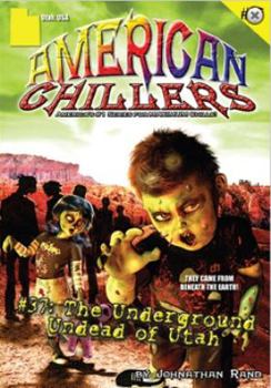 The Underground Undead of Utah - Book #37 of the American Chillers