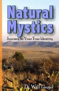 Paperback Natural Mystics: Journey to Your True Identity Book