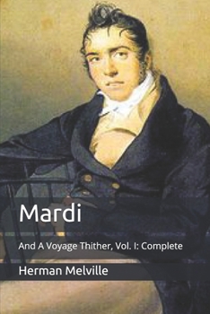 Paperback Mardi: And A Voyage Thither, Vol. I: Complete Book