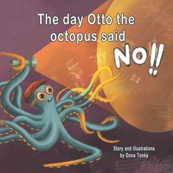 Paperback The day Otto the octopus said "NO!!" Book
