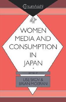 Women, Media and Consumption in Japan (Consumasian Series) - Book  of the ConsumAsiaN