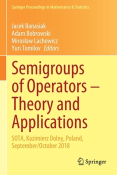 Paperback Semigroups of Operators - Theory and Applications: Sota, Kazimierz Dolny, Poland, September/October 2018 Book