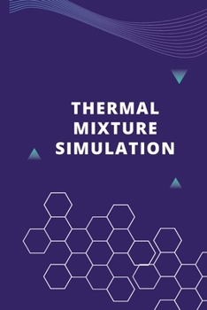 Paperback Thermal Mixture Simulation Book