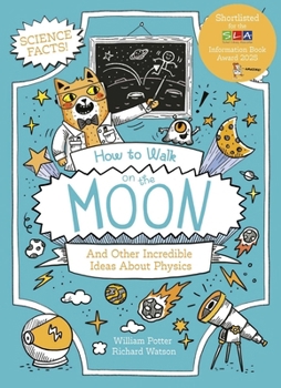 Paperback How to Walk on the Moon and Other Incredible Ideas about Physics Book