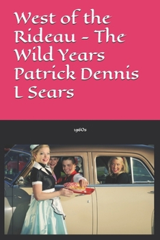 Paperback West of the Rideau - The Wild Years Book